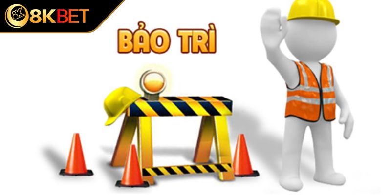 Lý do hệ thống 8KBet bảo trì thường xuyên 